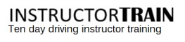 INSTRUCTORTRAIN : Ten day intensive driving instructor training 